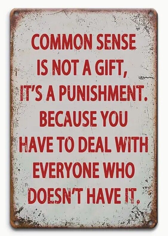 Common Sense Is Not A Gift Aluminum Weatherproof Funny Sign p1295