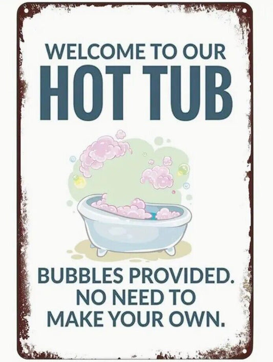 Welcome To The Hot Tub Aluminum Weatherproof Funny Sign p1295