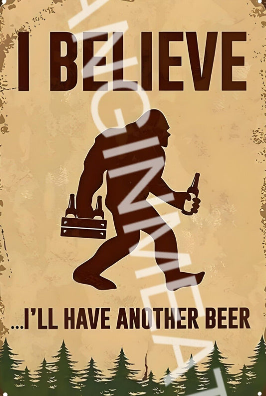 I Believe I'll Have Another Beer Funny Sign  Aluminum Metal Sign