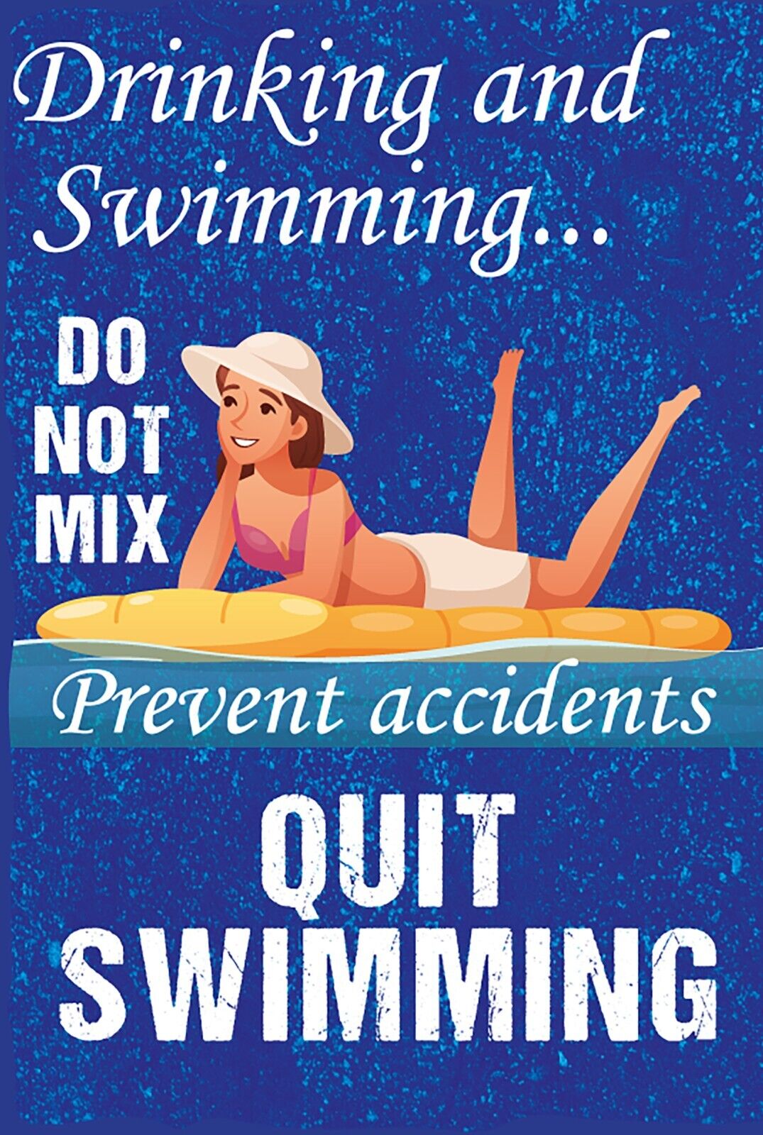 Drinking And Swimming Don't Mix Funny Sign Weatherproof Aluminum