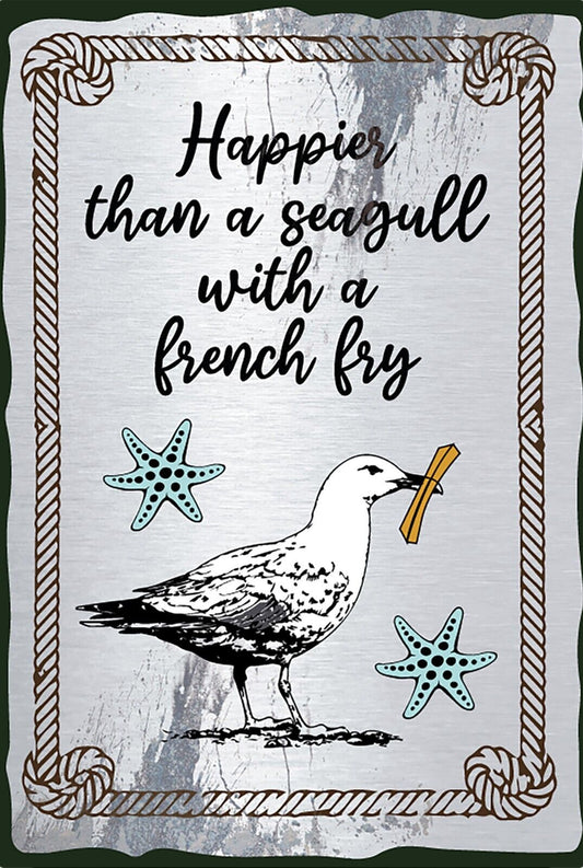 Happier Than A Seagull With A French Fry Funny Sign Weatherproof Aluminum