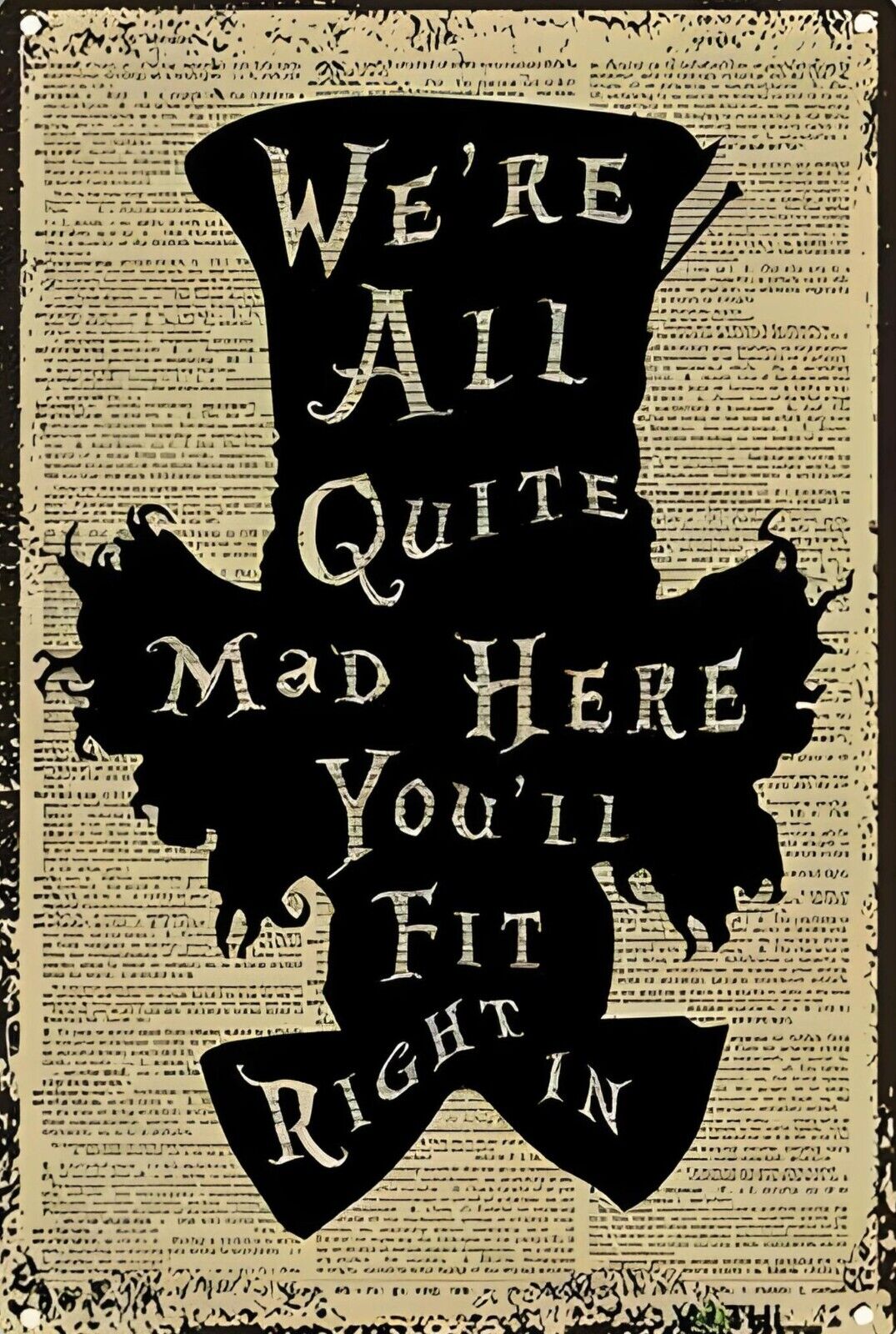 We're All Quite Mad Here Funny Sign Weatherproof Aluminum