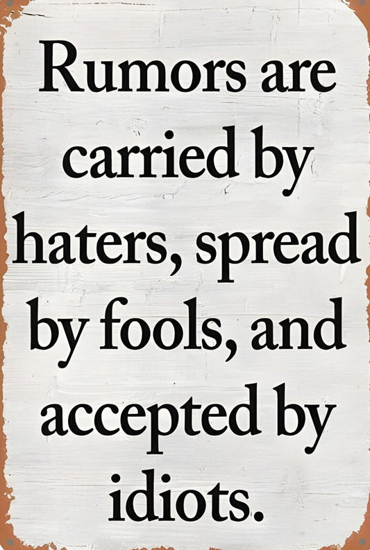 Rumors Are Carried By Haters Funny Sign Weatherproof Aluminum