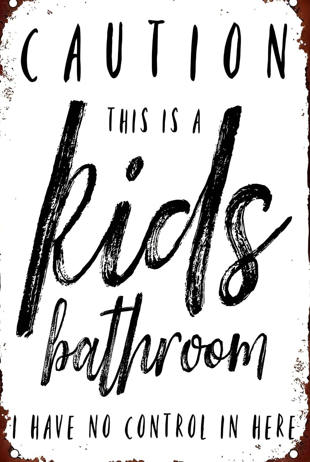 Caution Kids Bathroom Funny Sign Weatherproof Aluminum