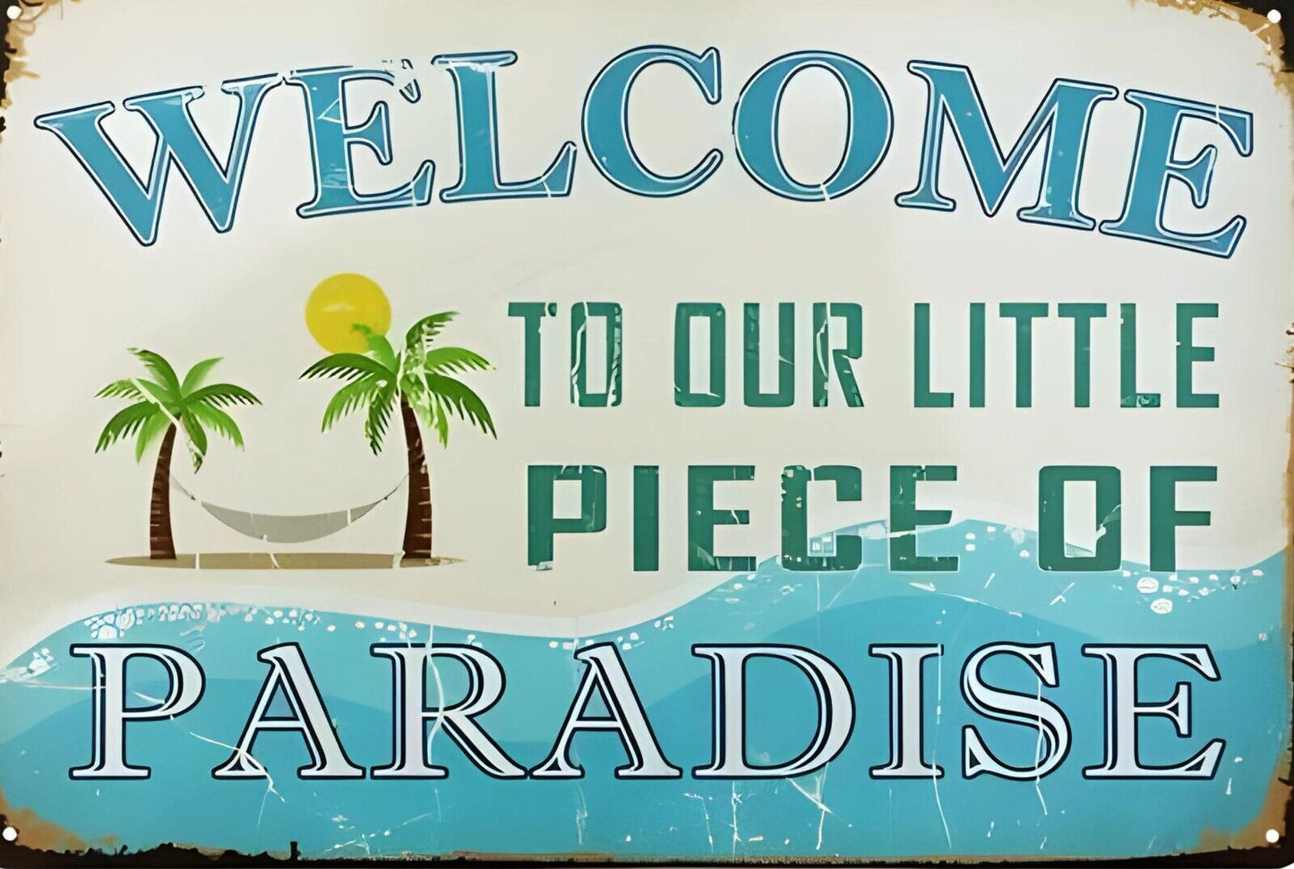 Welcome To Paradise Funny Sign Weatherproof Aluminum