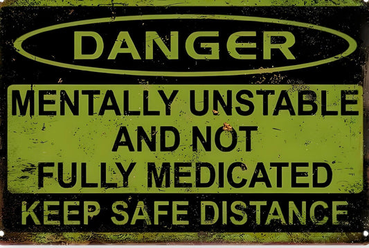 Mentally Unstable Funny Sign Weatherproof Aluminum