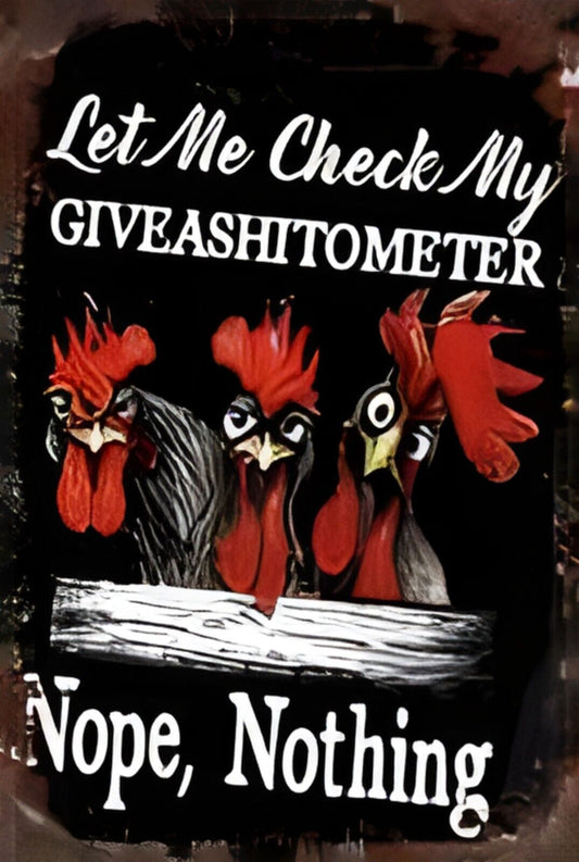 Let Me Check My Giveashitometer Funny Sign Weatherproof Aluminum