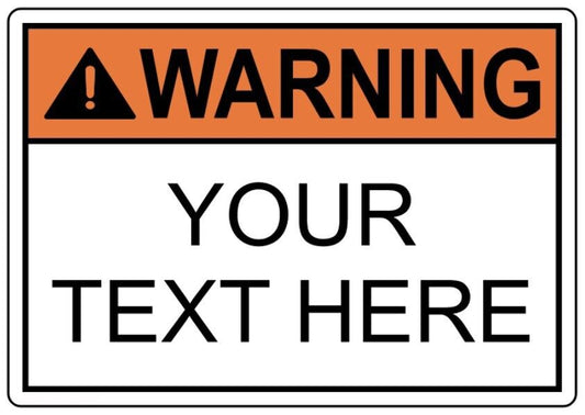 Custom Text Warning v3 Sign Weatherproof Aluminum 12”x18”