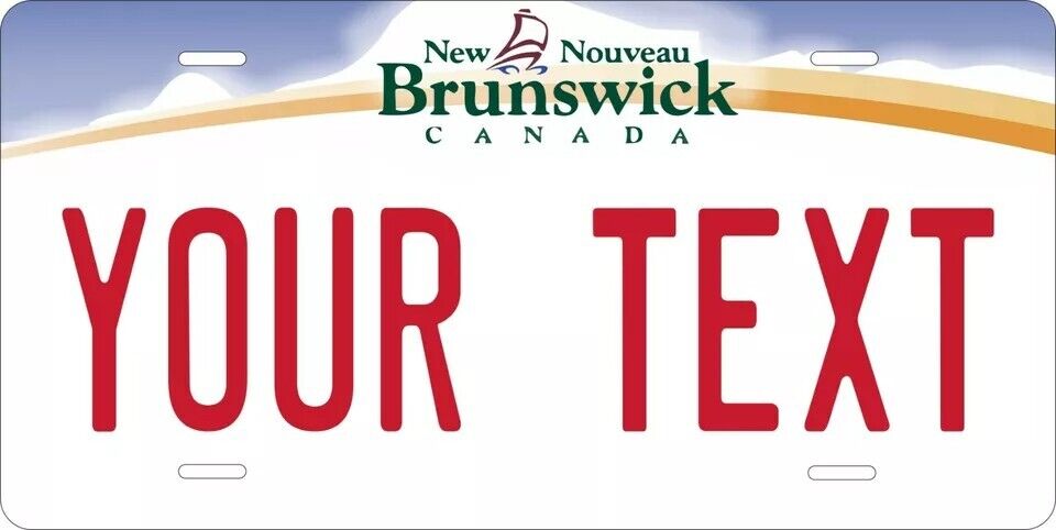 New Brunswick 2009 Custom State License Plate Personalized 12"x6" Size