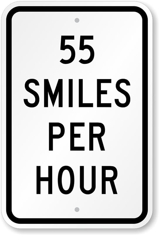 55 Smiles Per Hour Aluminum Weatherproof  Sign p00094