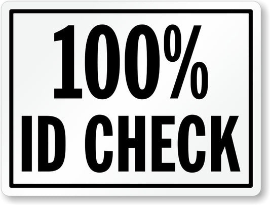 100 Id Check Aluminum Weatherproof  Sign p00104