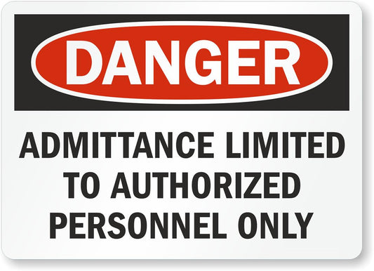 Admittance Limited Danger Aluminum Weatherproof  Sign p00280
