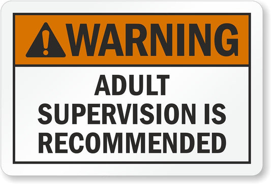 Adult Supervision Is Recommended Aluminum Weatherproof  Sign p00286