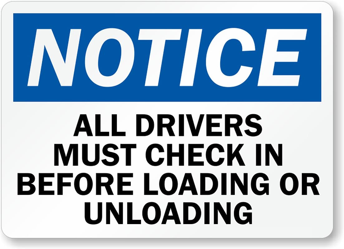 All Drivers Loading Notice Aluminum Weatherproof  Sign p00359