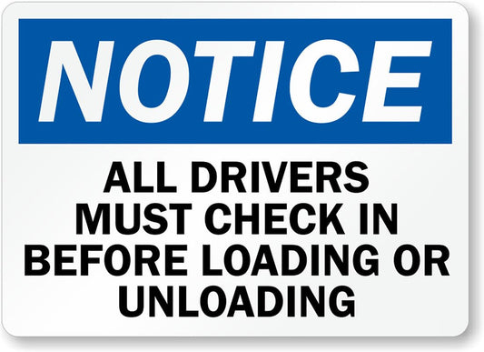 All Drivers Loading Notice Aluminum Weatherproof  Sign p00359
