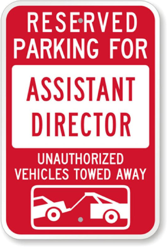 Assistant Director Tow Aluminum Weatherproof  Sign p00507
