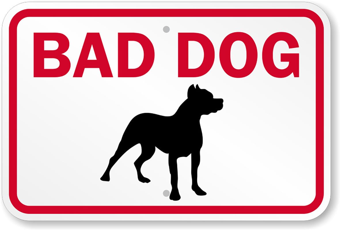 Bad Dog Aluminum Weatherproof  Sign p00555