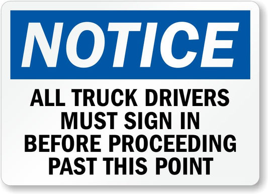 All Truck Drivers Notice Aluminum Weatherproof  Sign p00572