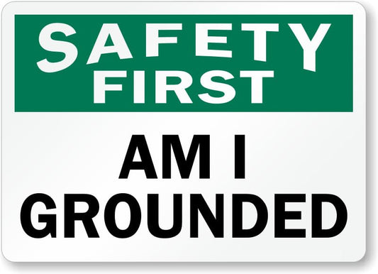 Am I Grounded Aluminum Weatherproof  Sign p00608