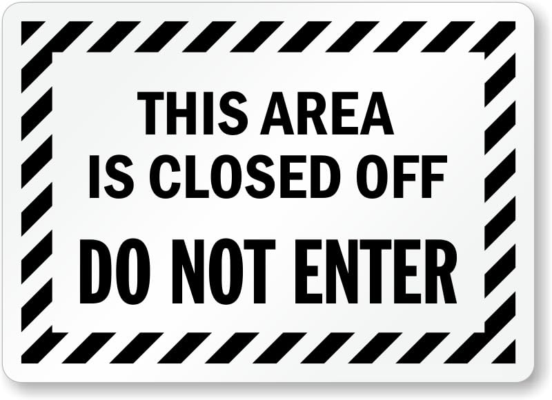 Area Is Closed Off Aluminum Weatherproof  Sign p00668