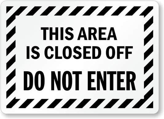 Area Is Closed Off Aluminum Weatherproof  Sign p00668