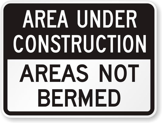 Areas Not Bermed Construction Aluminum Weatherproof  Sign p00669