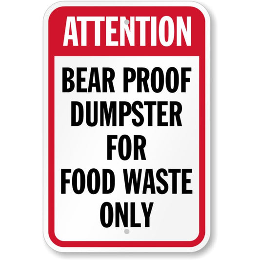 Attention Bear Proof Dumpster For Waste Aluminum Weatherproof Sign p762