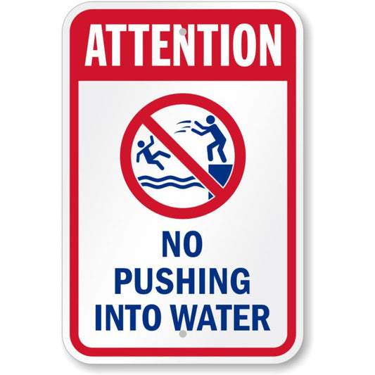 Attention No Pushing Into Water Aluminum Weatherproof Sign p805