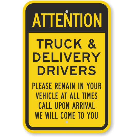 Attention Truck And Delivery Drivers Remain In Vehicle Aluminum Weatherproof Sign p848