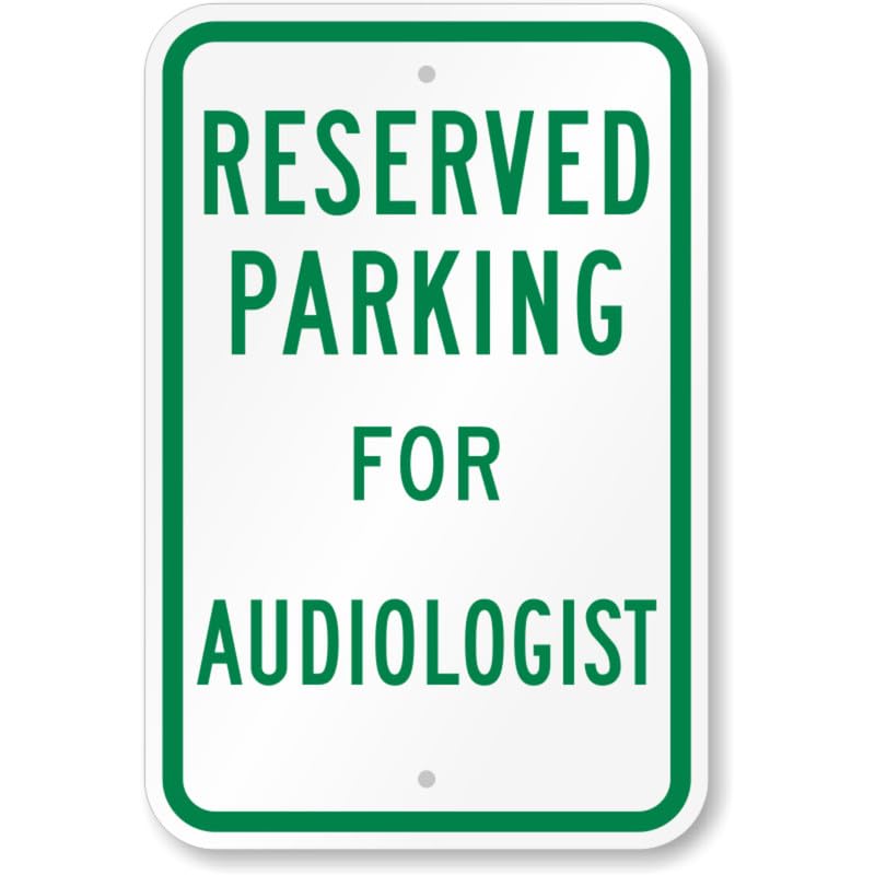 Audiologist Reserved Parking Aluminum Weatherproof Sign p873
