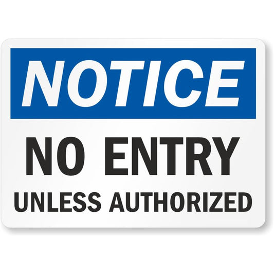 Authorized Entry Notice Aluminum Weatherproof Sign p885