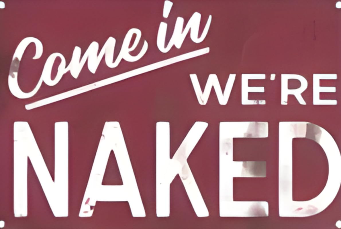 Come In We're Naked Aluminum Weatherproof Sign p1258