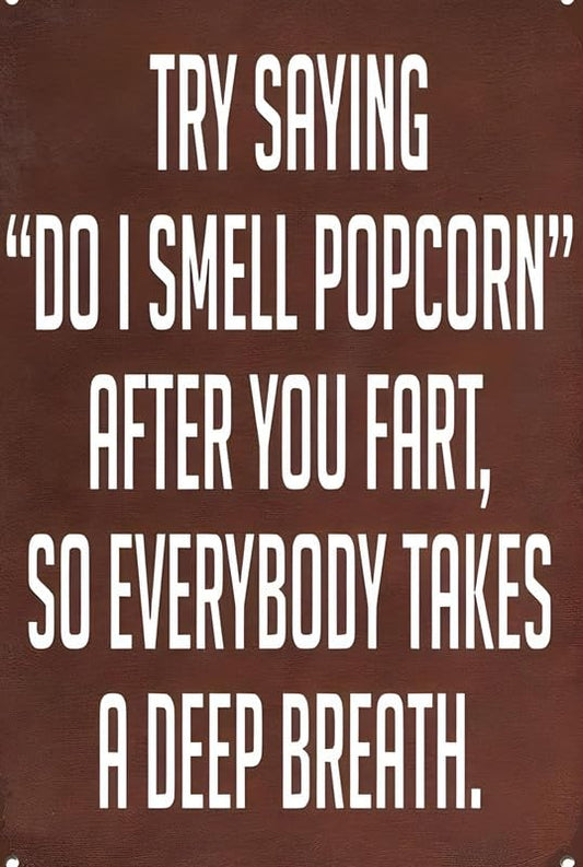 Do I Smell Popcorn Aluminum Weatherproof Sign p1261