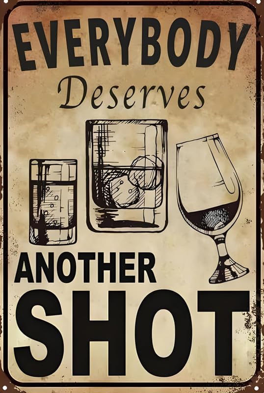 Everybody Deserves Another Shot Aluminum Weatherproof Sign p1266