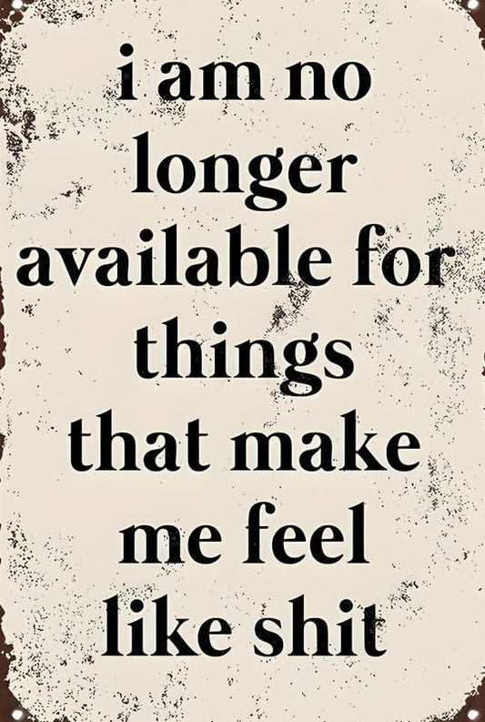 I Am No Longer Available Aluminum Weatherproof Sign p1273