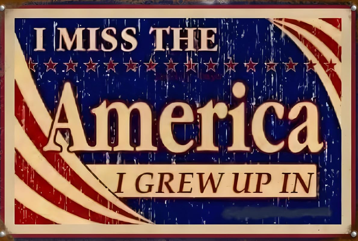 I Miss The America I Grew Up In Aluminum Weatherproof Sign p1275