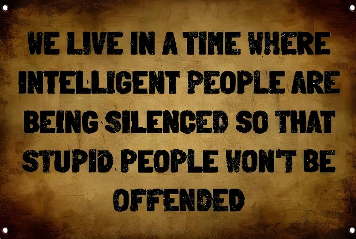 Intelligent People Are Being Silenced Aluminum Weatherproof Sign p1287