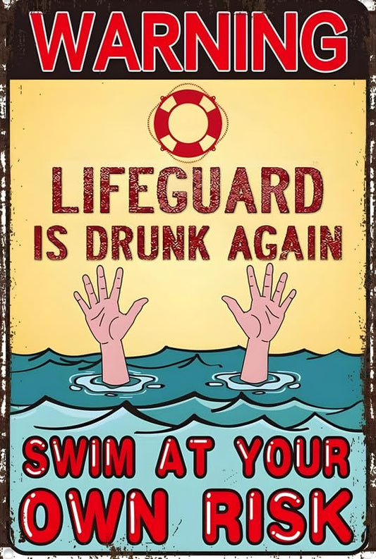 Lifeguard Drunk Again v5 Aluminum Weatherproof Sign p1292