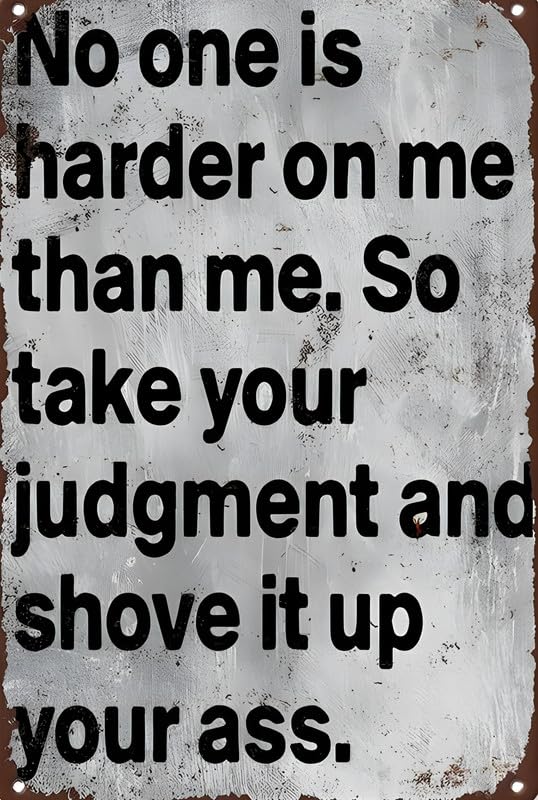 No One Is Harder On Me Than Me Aluminum Weatherproof Sign p1301