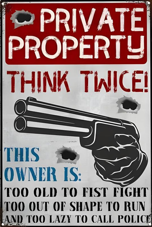 Private Property Think Twice Aluminum Weatherproof Sign p1311