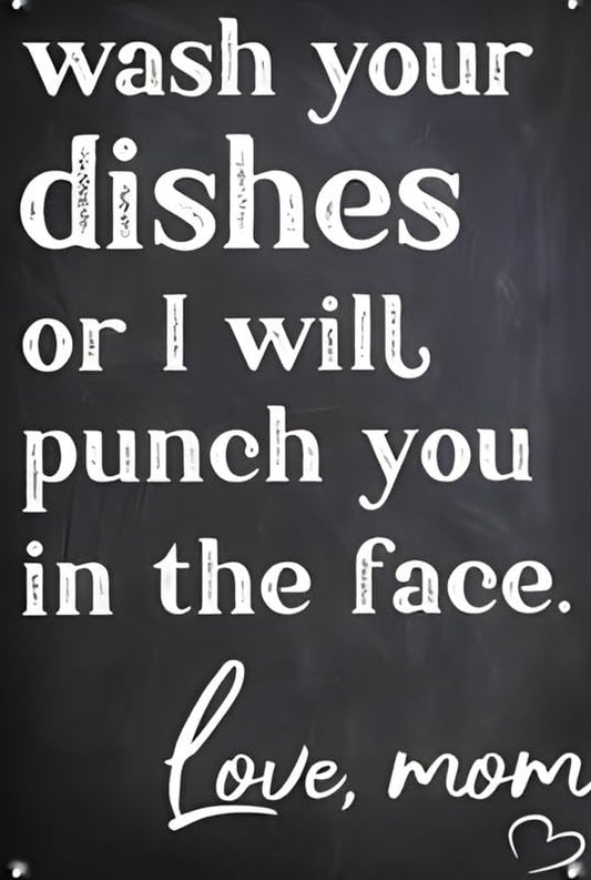 Wash Your Dishes Or I Will Punch You Aluminum Weatherproof Sign p1327