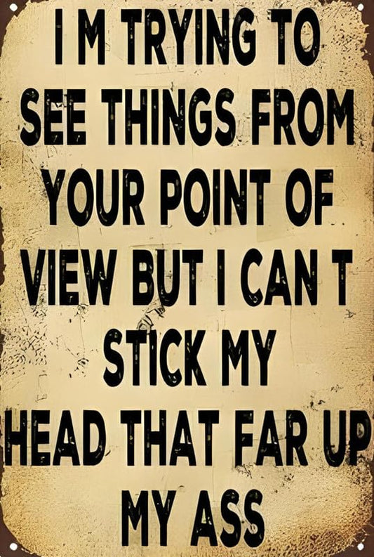 Trying To See Things From Your Point Aluminum Weatherproof Sign p1326