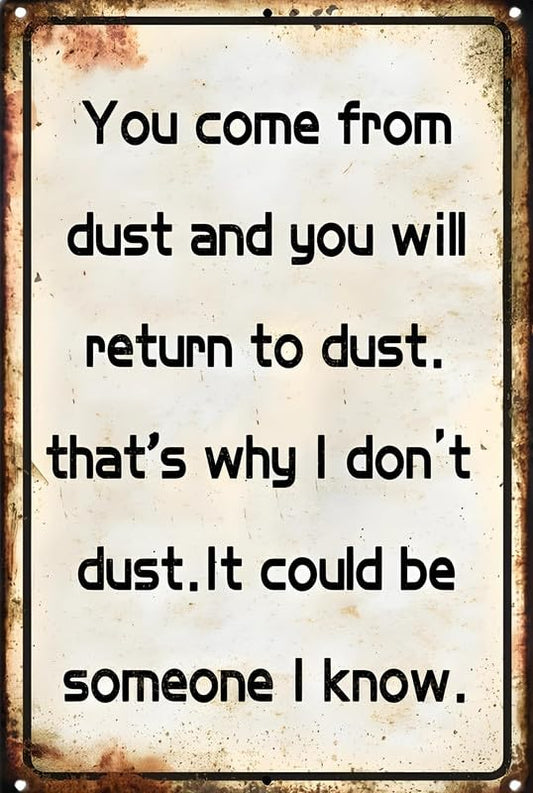 You Come From Dust Aluminum Weatherproof Sign p1333