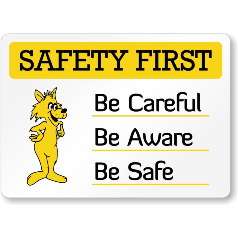 Be Careful Be Aware Aluminum Weatherproof  Sign