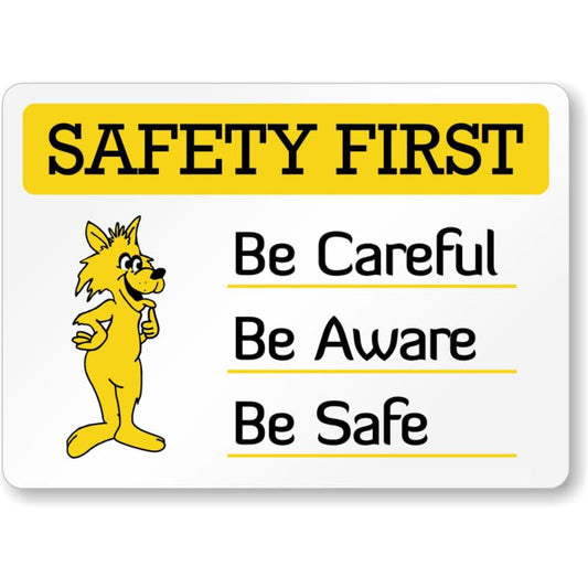 Be Careful Be Aware Aluminum Weatherproof  Sign