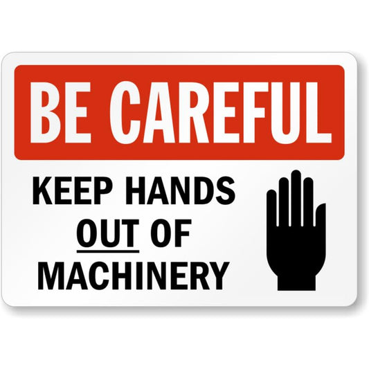 Be Careful Keep Hands Out Aluminum Weatherproof  Sign