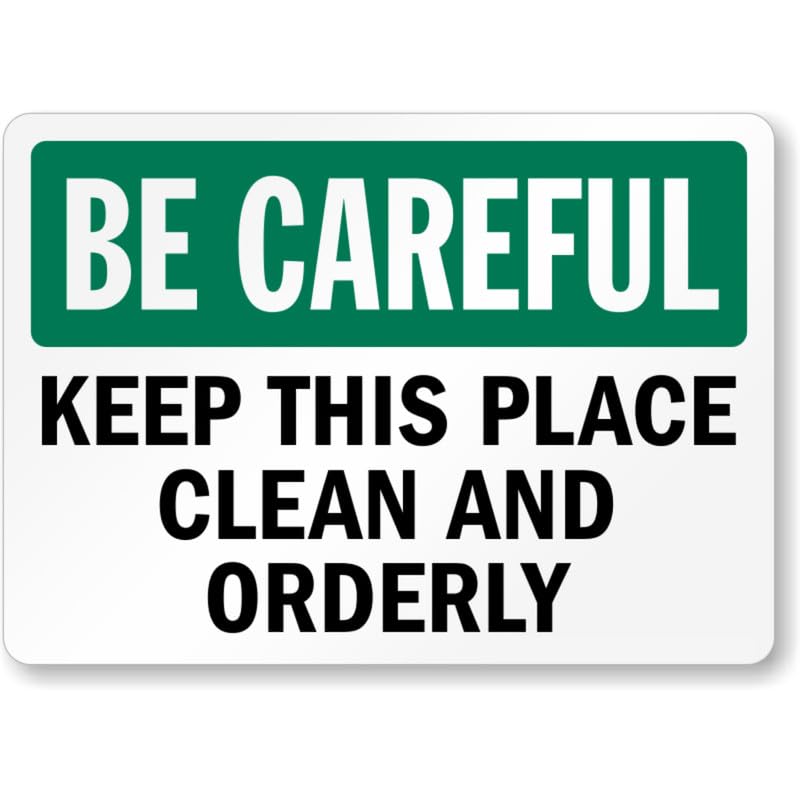 Be Careful Keep Place Clean Aluminum Weatherproof  Sign