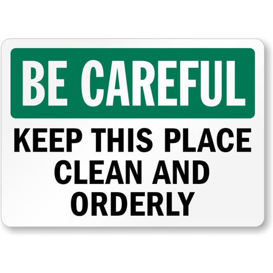 Be Careful Keep Place Clean Aluminum Weatherproof  Sign