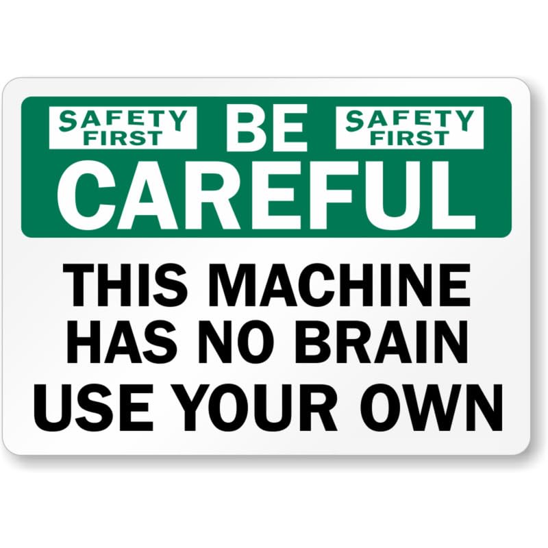 Be Careful Machine Aluminum Weatherproof  Sign