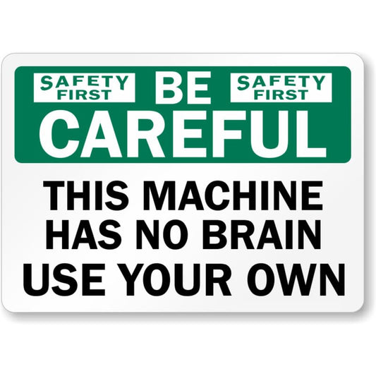 Be Careful Machine Aluminum Weatherproof  Sign